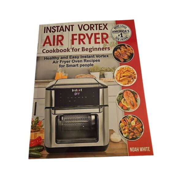 Instant vortex air fryer cookbook for beginners by Noah White ISBN 9798624478817 - Picture 1 of 4